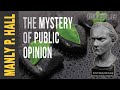 Manly p hall mystery of public opinion