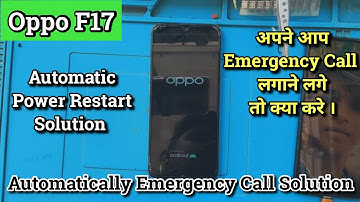 Oppo F17 Automatically On/Off Solution | Oppo F17 Automatically Connect Emergency Call | F17 Button