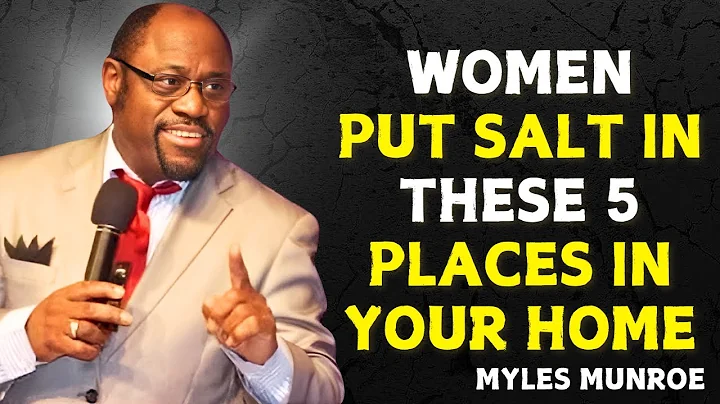 PUT SALT IN THESE 5 PLACES IN YOUR HOME - Myles Munroe Motivational Speech