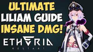 Ultimate Liliam PvP Guide for INSANE DAMAGE! | Etheria Restart