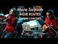 Mora saiyaan live  indie routes  aabhas shreyas