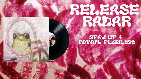 Release Radar [Feb/March 2024] | sped up +  reverb | @shi_nee_unofficial