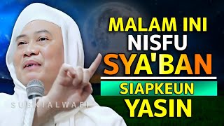 🔴MALAM NISFU SYABAN !! apa yang harus dibaca dimalam nisfu syaban || abuya uci turtusi