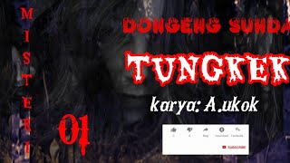 Dongeng Sunda TUNGKEK part-01