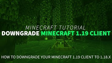 How to Downgrade Minecraft 1.19 Client to 1.18 (Java Edition)