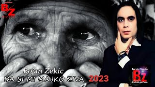Bojan Zekic - DA SI MI MAJKO ŽIVA 2023