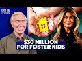 Melania Trump's $30 Million Promise to SAVE Youth Aging Out of Broken Foster Care System