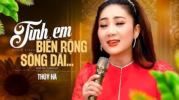Tình Em Biển Rộng Sông Dài - Thúy Hà | Đỉnh Cao Nhạc Vàng Xưa