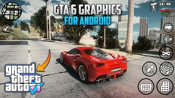 GTA 6 GRAPHICS MODPACK - GTA SA ANDROID || SUPPORT ALL DEVICES