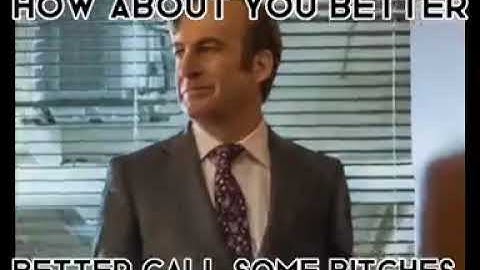 How about you better call some bitches meme