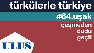 Zara - Çeşmeden Dudu Geçti Uşak Türküleri