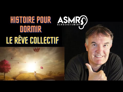 Asmr Le rêve collectif  - Histoire pour dormir