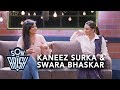 Son Of Abish feat. Kaneez Surka & Swara Bhaskar