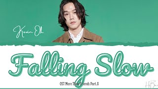 KEVIN OH - FALLING SLOW OST MORE THAN FRIEND PT.8 [LYRICS HAN/ROM/ENG]