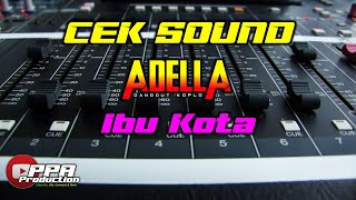 CEK SOUND ADELLA - IBU KOTA