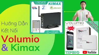 Hướng Dẫn Sử Dụng Nas Kimax U35WF Với Music Server Volumio, Nhanh Chóng, Tiện Dụng - longmobi