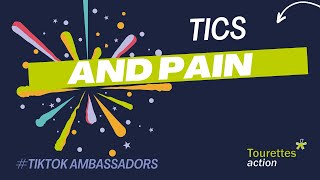 TA Ambassadors  Tics & Pain
