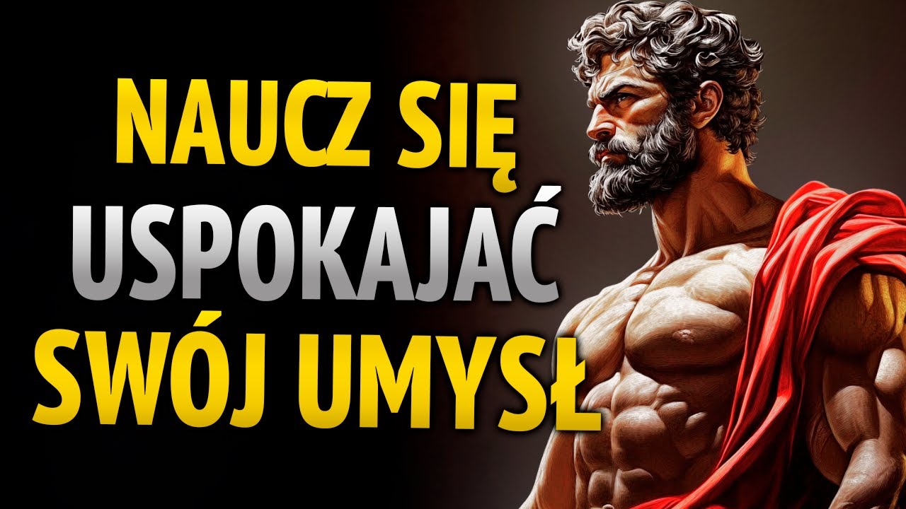 🔥 8 prostych strategii, by uspokoić umysł | Stoicyzm – Mądrość życia 🏛️
