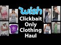 WISH Clickbait Clothing Haul - Part 1 - Pictures Vs Reality