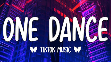 Drake - One Dance (Lyrics) "One more time fore I go Higher powers taking a hold on me" [TikTok Song]