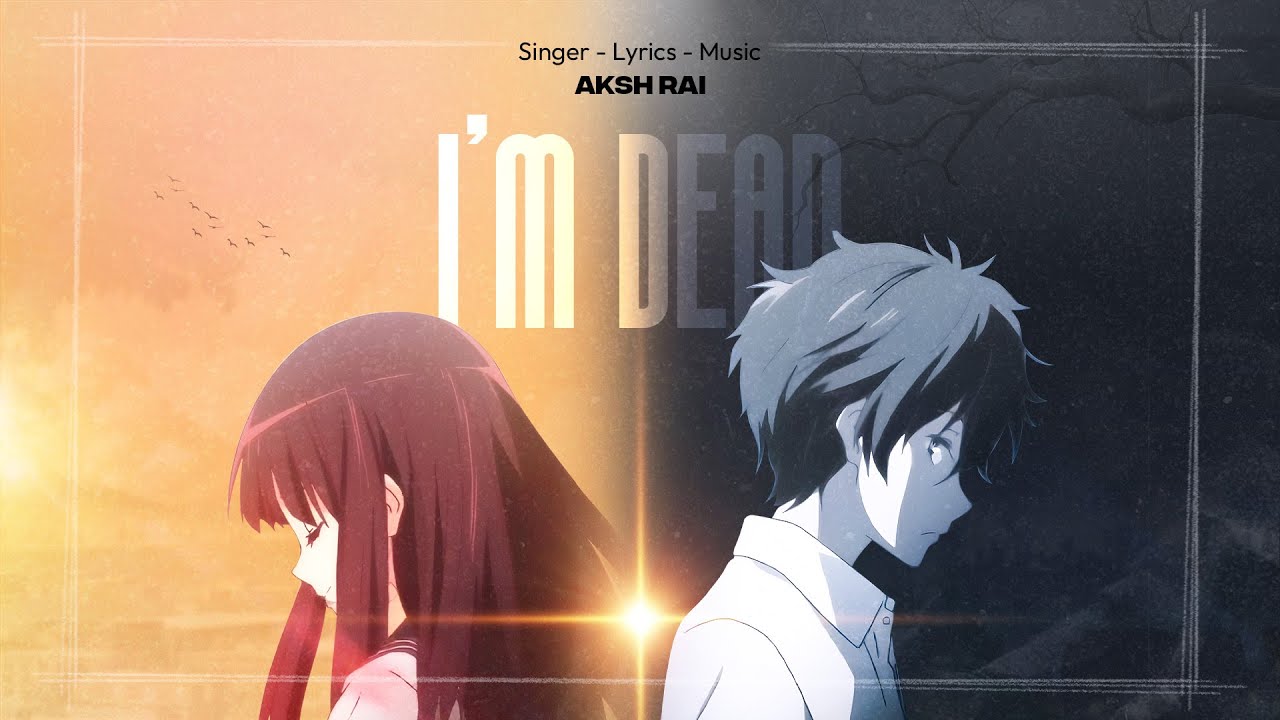 I'M DEAD (Adhuri Batein) - Aksh Rai | Official Anime Music Video | Latest Hindi Rap Song 2024