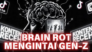 BAHAYA KONSUMSI KONTEN RECEH MENYEBABKAN BRAIN ROT⁉️ (BRAIN ROT MENGINTAI GEN Z)