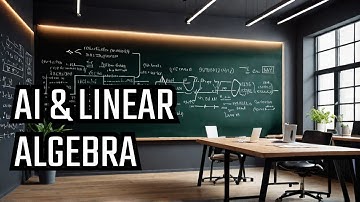 Linear Algebra in the Age of AI | Why Its More Important Than Ever!!!