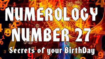 ㉗ Numerology Number 27. Secrets of your Birthday. All about people born on the 27th