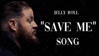 New Jelly Roll - "Save Me" (Lyrics/Song) #jellyroll #lyrics #saveme #song