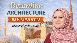 Byzantine Architecture in 5 Minutes | History of Architecture | Dr. Fatemeh Khozaei