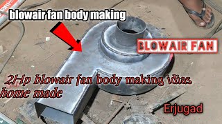 : How to make blowair fan body step by step. 2hp blowair fan body making