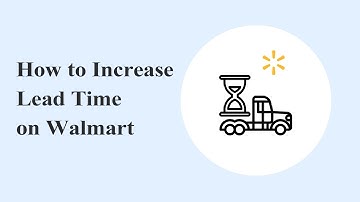 Lead Time on Walmart and How to Increase it