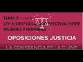 TEMA 2 TRAMITACION JUDICIAL: 1ª PARTE LEY ORG. 3/2007 DE IGUALDAD EFECTIVA DE MUJERES Y HOMBRES