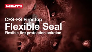 Hilti's Flexible Firestopping solution for Mid-Large Openings: CFS-FS Firestop Flexible Seal