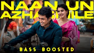 Naan UN Azhaginile | Bass Boosted | 24 | A.R Rahman | Surya | Samantha | Nxt Lvl Bass