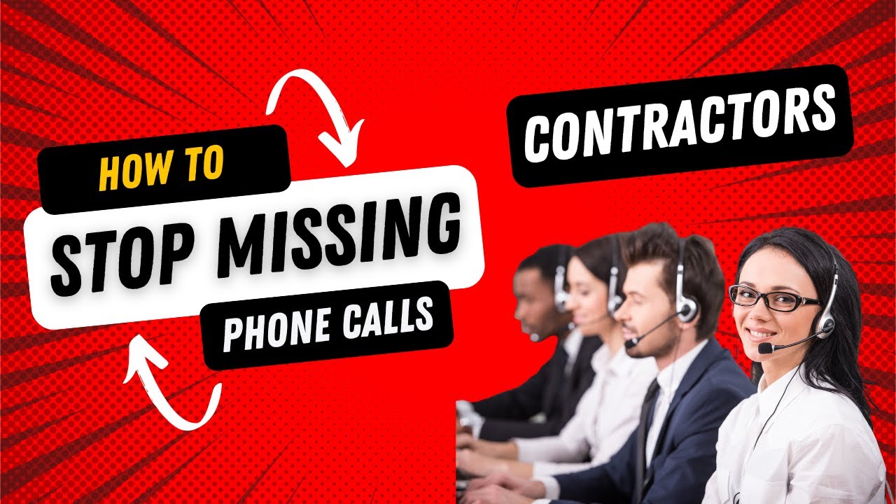 What are the best solutions to not missing phone calls for contractors?