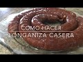 Como Hacer Longaniza En Casa