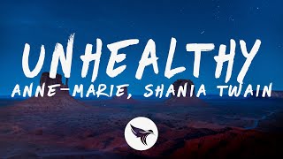 Video thumbnail of "Anne-Marie ft. Shania Twain - UNHEALTHY (Lyrics)"