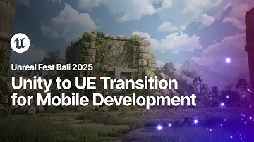 Unity to Unreal Engine Transition: Workflows for Mobile Development | Unreal Fest Bali 2025