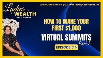 LoW 514 How to Make Your First 1000 with Virtual Summits Part2 (Video Version)