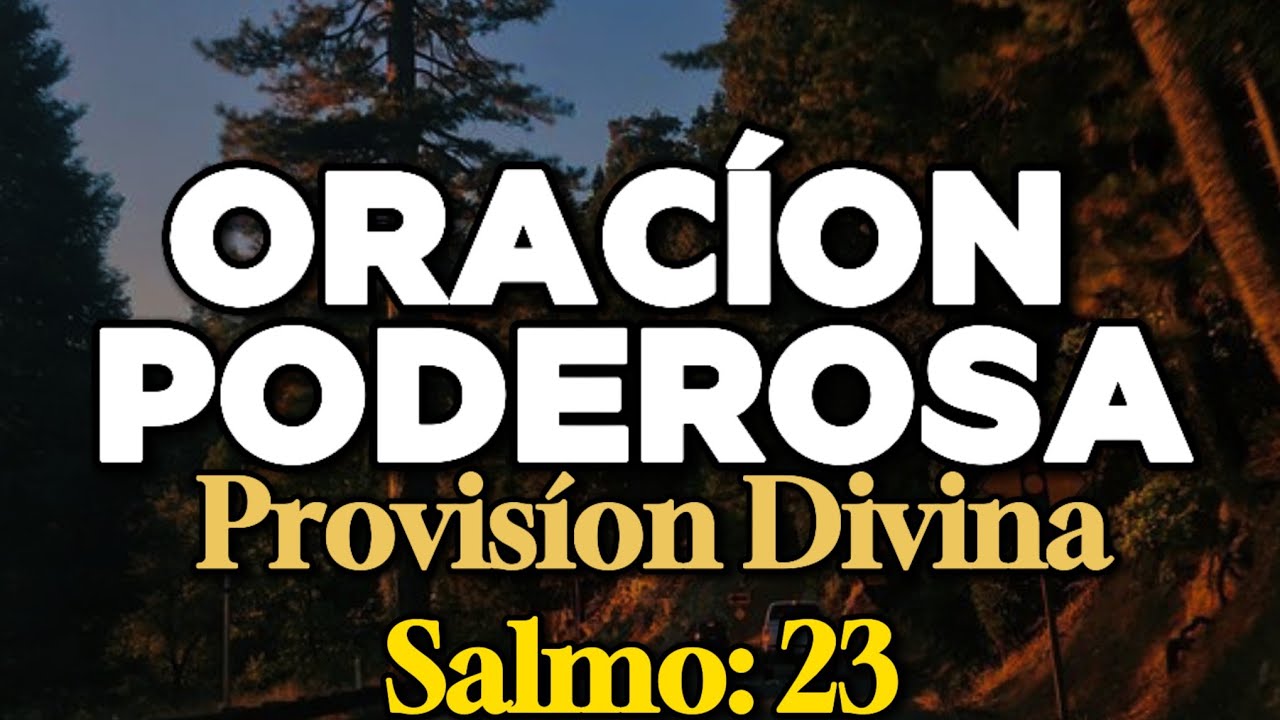 ORACIÓN DE LA MAÑANA CON EL SALMO 23 | PODEROSA ORACIÓN DE RESTAURACIÓN ...