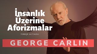 George Carlin İnsanlik Üzeri̇ne Afori̇zmalar