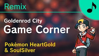 ♪ Pokémon ::  Goldenrod Game Corner (Remix)