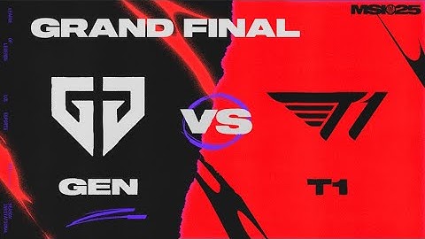 [中文] GEN vs T1 — MSI 2025 — Grand Final (總決賽)