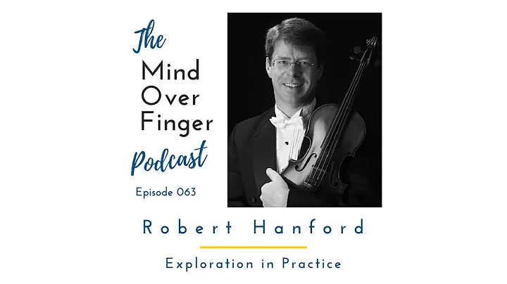 063 Robert Hanford: Exploration in Practice