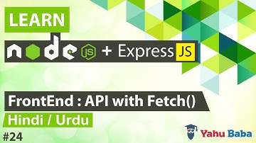 ExpressJS & NodeJS Use API with Fetch Method Tutorial in Hindi / Urdu