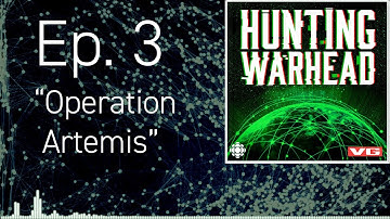 Hunting Warhead: Episode 3, "Operation Artemis"