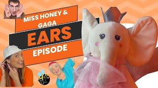 Learn about EARS with Miss Honey and Gaga For toddlers and kids