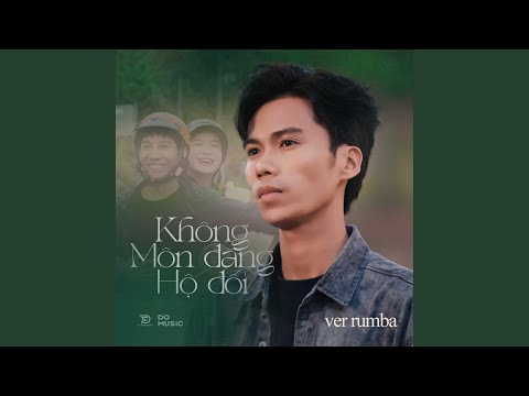 Không Môn Đăng Hộ Đối (rumba Ver)