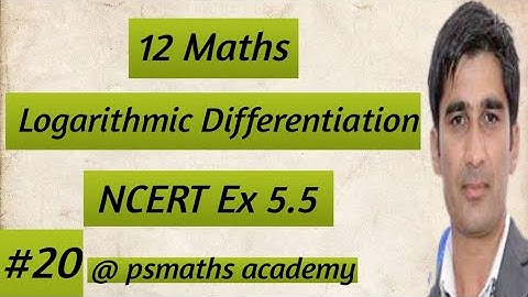 NCERT XII Maths Ch 5 Ex. 5.5 | Logarithmic Differentiation | Part-20 | Derivatives in Hindi | CBSE